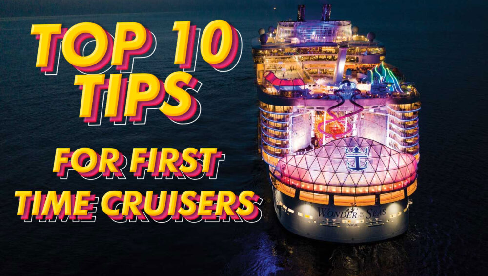 Top 10 tips for first time cruisers